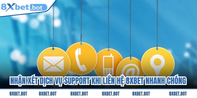 Nhận xét dịch vụ support khi liên hệ 8XBET nhanh chóng